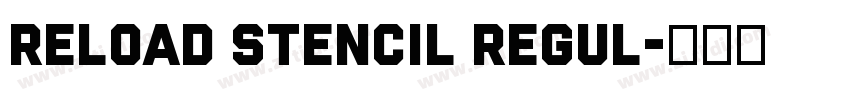Reload Stencil Regul字体转换 Reload Stencil Regul字体转换